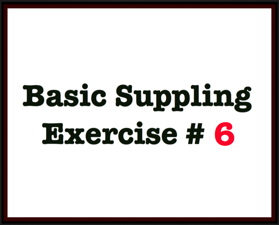 Basic Suppling Exercise # 6
